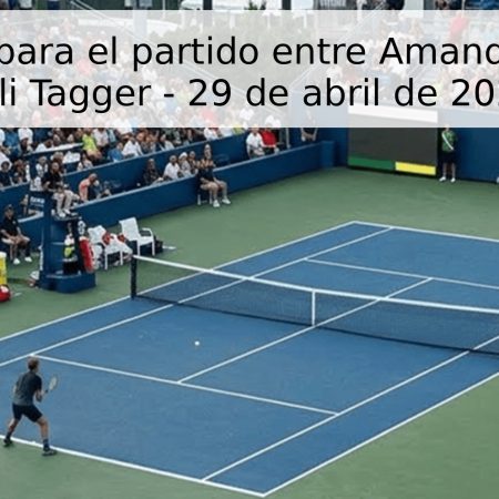 Pronóstico para el partido entre Amandin Monno y Lilli Tagger – 29 de abril de 2026