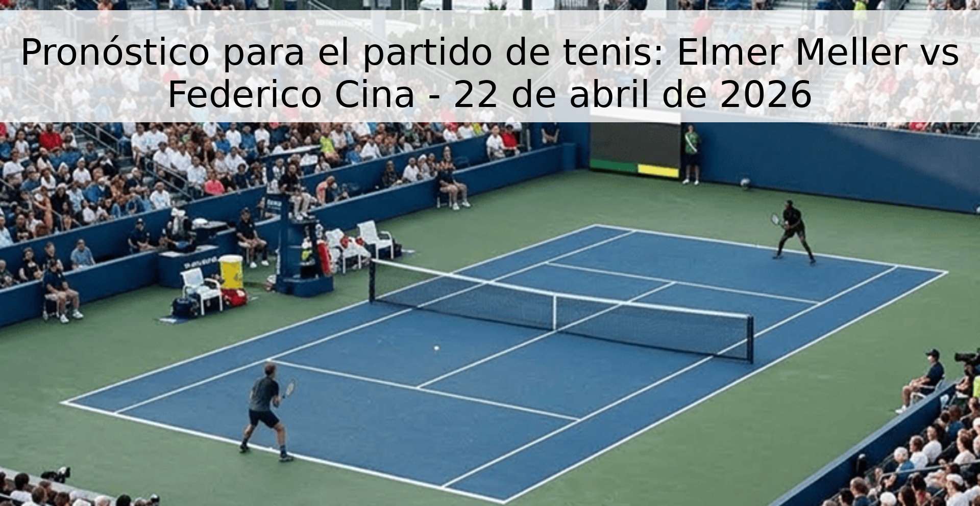 Pronóstico para el partido de tenis: Elmer Meller vs Federico Cina - 22 de abril de 2026 Pronóstico para el partido de tenis: Elmer Meller vs Federico Cina - 22 de abril de 2026