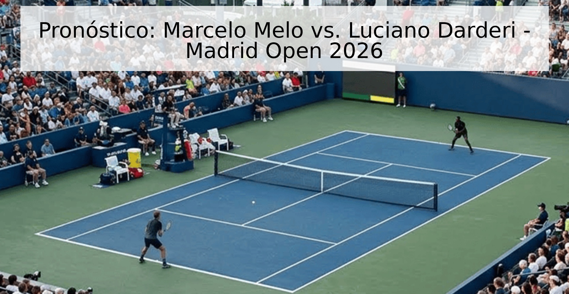 Pronóstico: Marcelo Melo vs. Luciano Darderi - Madrid Open 2026 Pronóstico: Marcelo Melo vs. Luciano Darderi - Madrid Open 2026