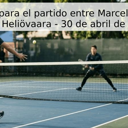 Pronóstico para el partido entre Marcelo Arévalo y Harri Heliövaara – 30 de abril de 2026