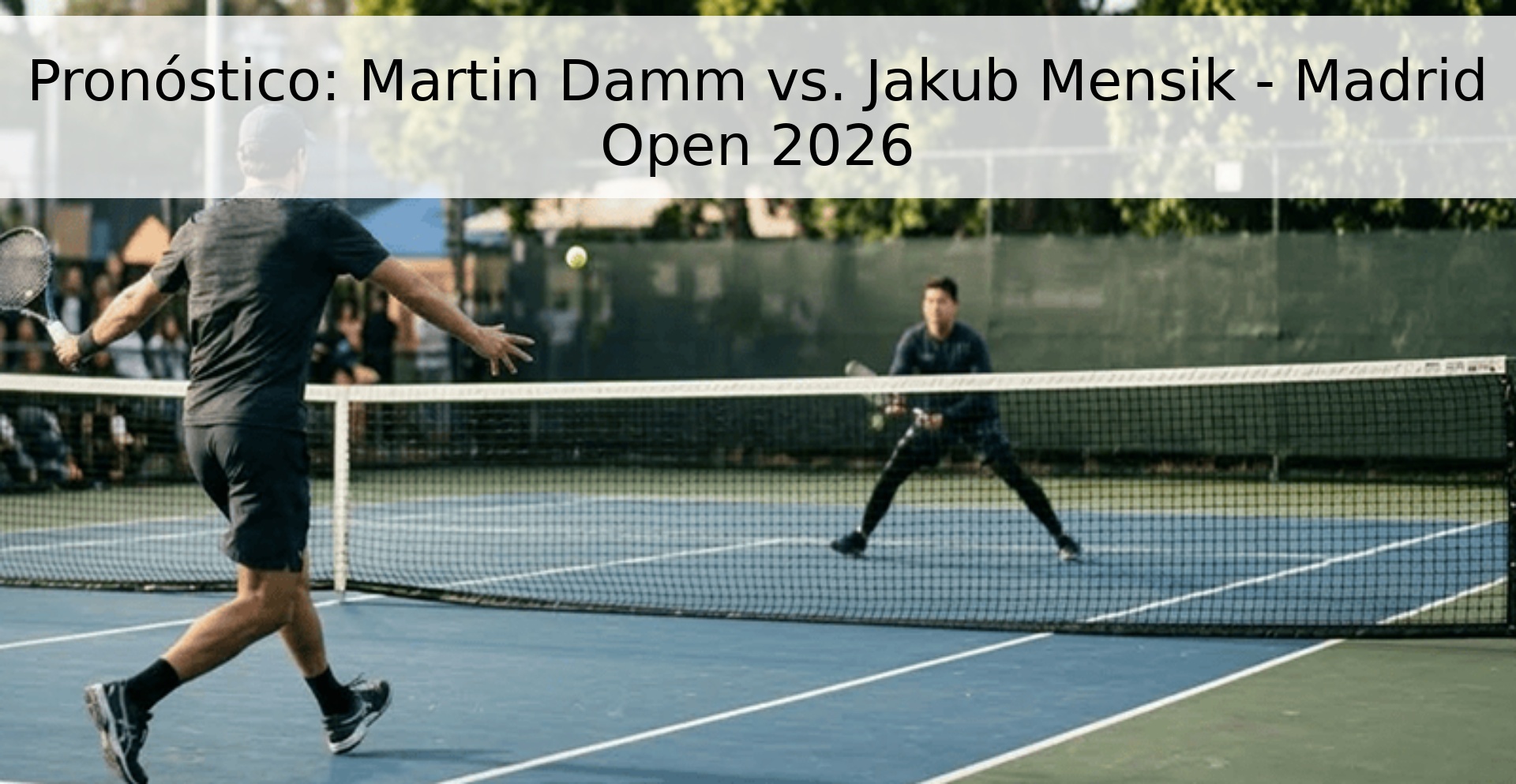 Pronóstico: Martin Damm vs. Jakub Mensik - Madrid Open 2026 Pronóstico: Martin Damm vs. Jakub Mensik - Madrid Open 2026
