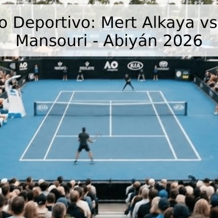Pronóstico Deportivo: Mert Alkaya vs. Skander Mansouri – Abiyán 2026