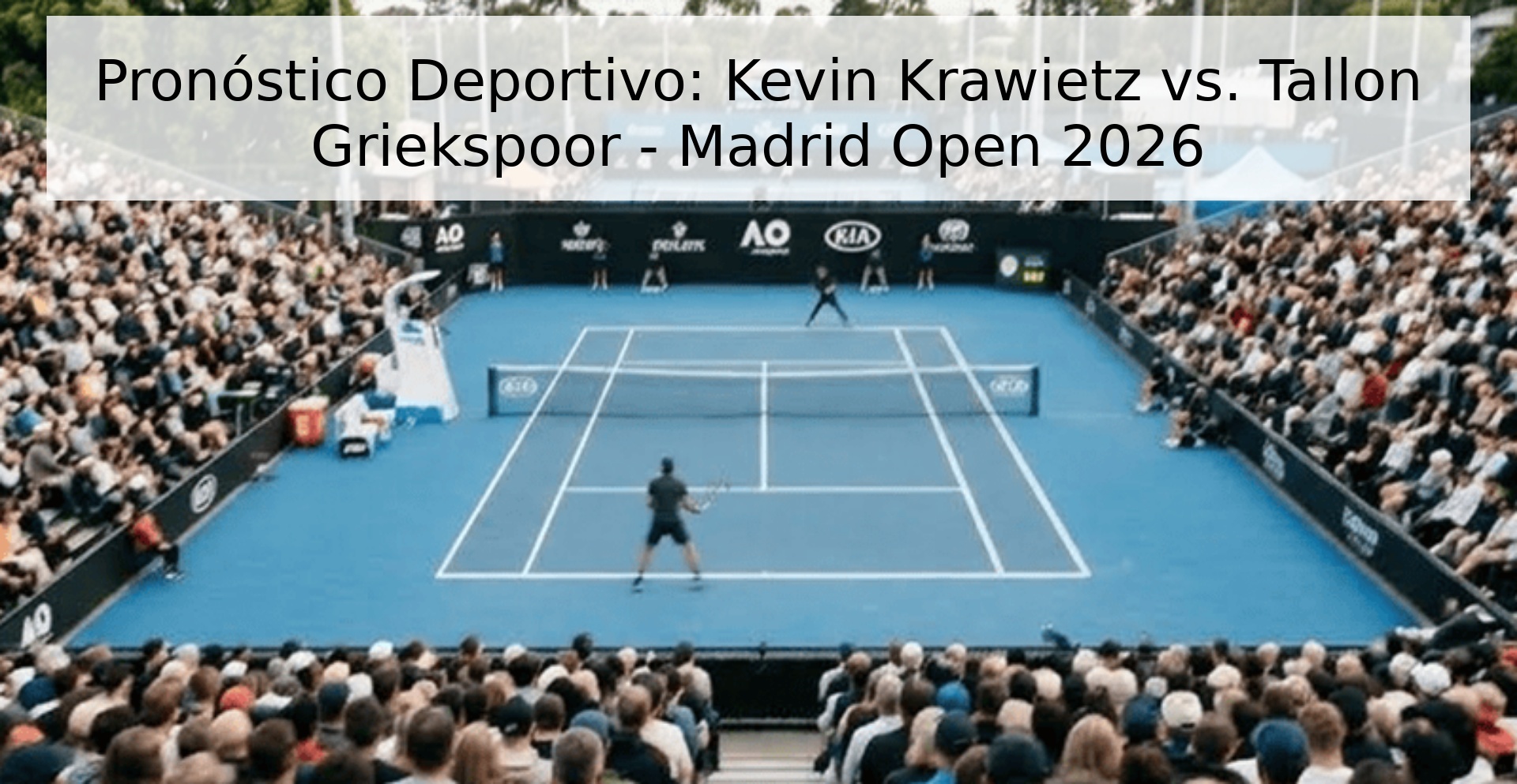 Pronóstico Deportivo: Kevin Krawietz vs. Tallon Griekspoor - Madrid Open 2026 Pronóstico Deportivo: Kevin Krawietz vs. Tallon Griekspoor - Madrid Open 2026