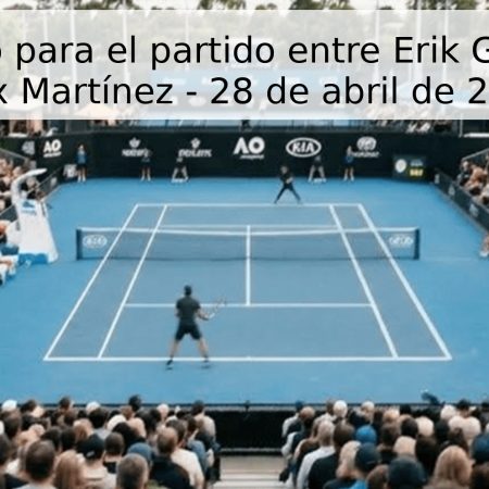 Pronóstico para el partido entre Erik Grevelius y Alex Martínez – 28 de abril de 2026