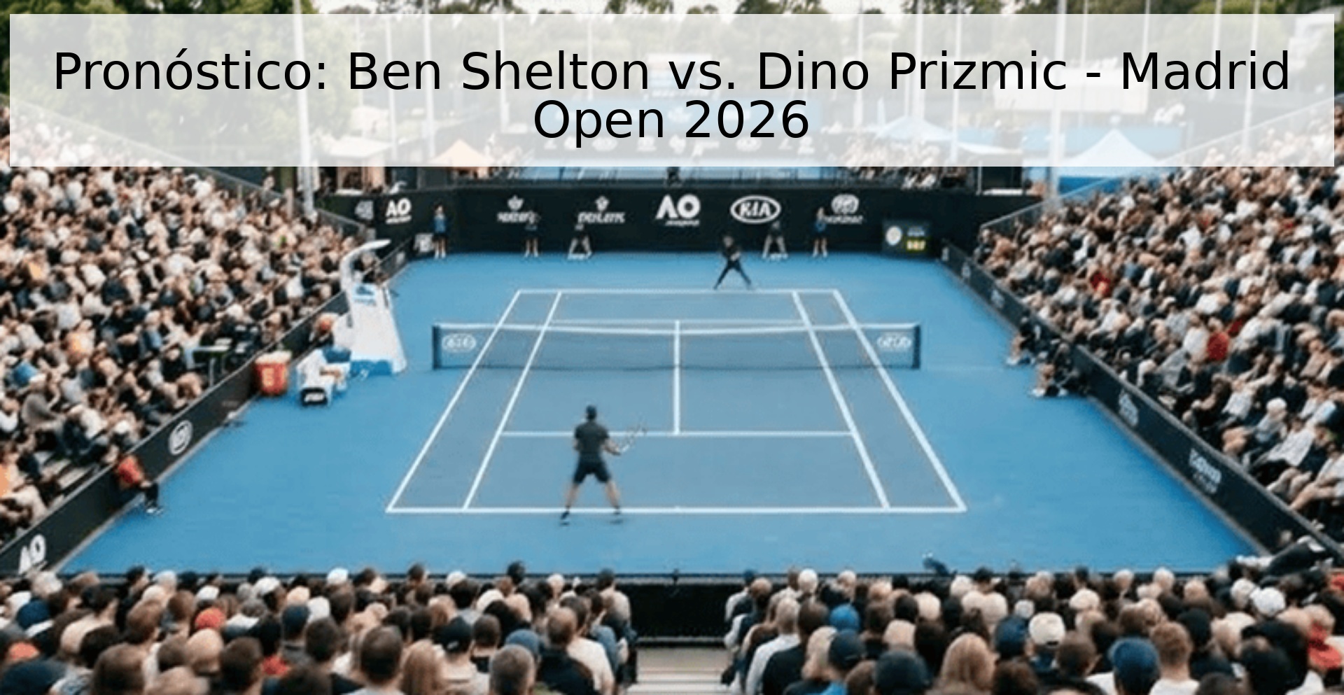Pronóstico: Ben Shelton vs. Dino Prizmic - Madrid Open 2026 Pronóstico: Ben Shelton vs. Dino Prizmic - Madrid Open 2026