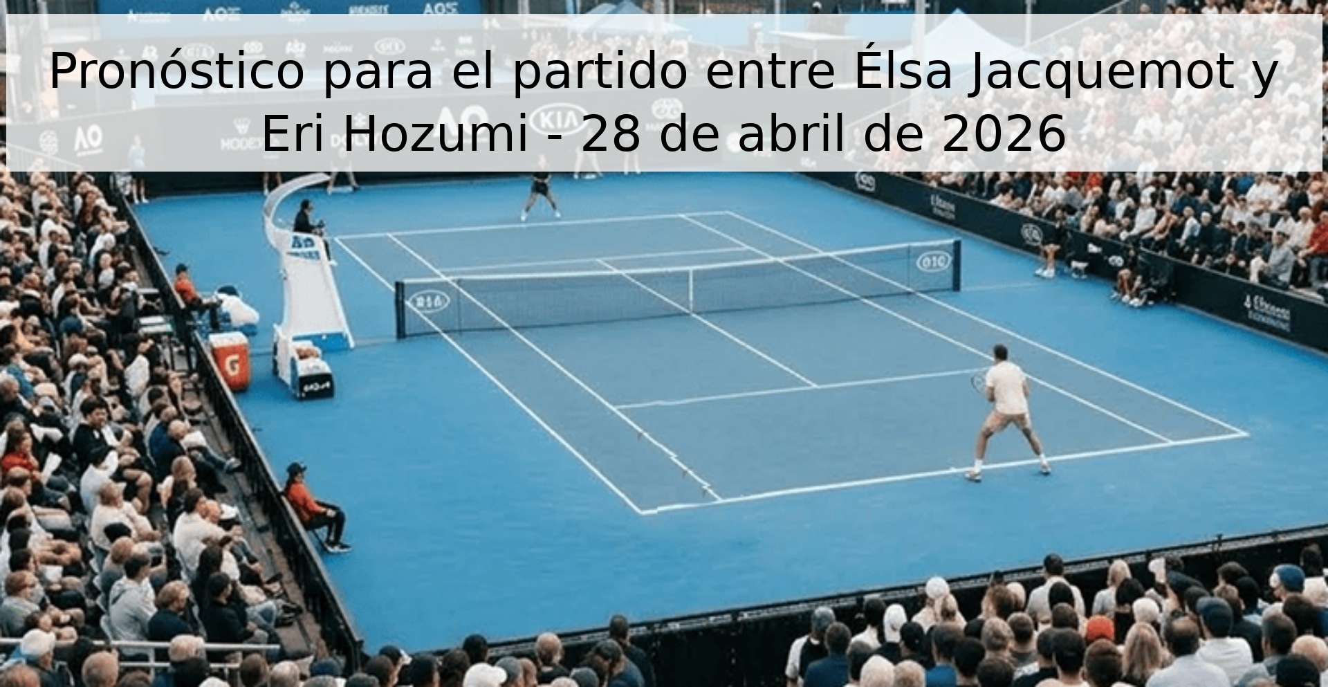 Pronóstico para el partido entre Élsa Jacquemot y Eri Hozumi - 28 de abril de 2026