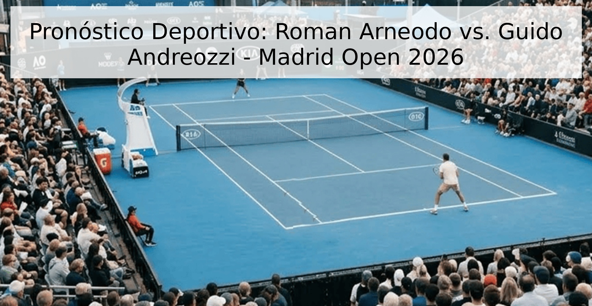 Pronóstico Deportivo: Roman Arneodo vs. Guido Andreozzi - Madrid Open 2026