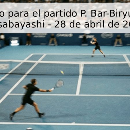 Pronóstico para el partido P. Bar-Biryukov vs T. Masabayashi – 28 de abril de 2026
