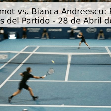 Elsa Jacquemot vs. Bianca Andreescu: Pronóstico y Análisis del Partido – 28 de Abril de 2026