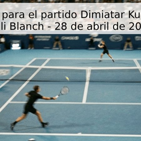 Pronóstico para el partido Dimiatar Kuzmanov vs Dali Blanch – 28 de abril de 2026