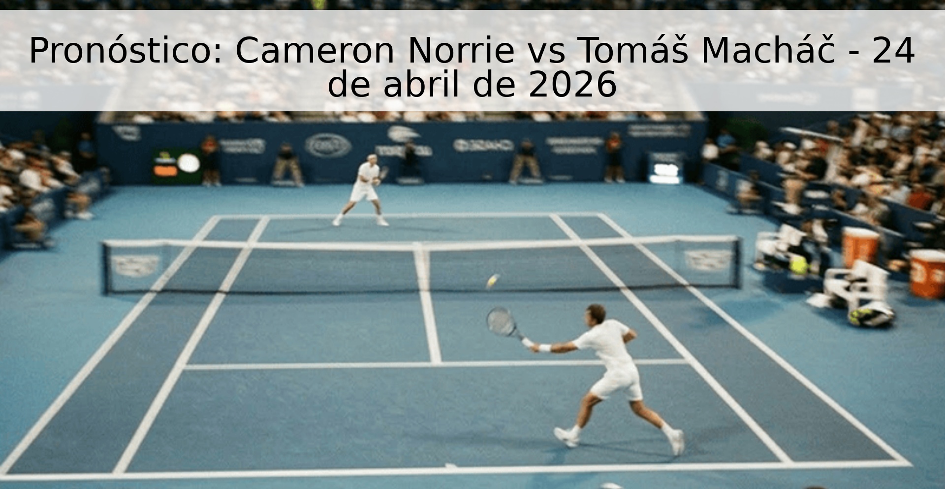 Pronóstico: Cameron Norrie vs Tomáš Macháč - 24 de abril de 2026