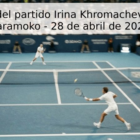 Pronóstico del partido Irina Khromacheva vs Naima Karamoko – 28 de abril de 2026
