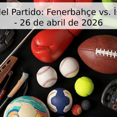 Pronóstico del Partido: Fenerbahçe vs. İstanbul GSK – 26 de abril de 2026
