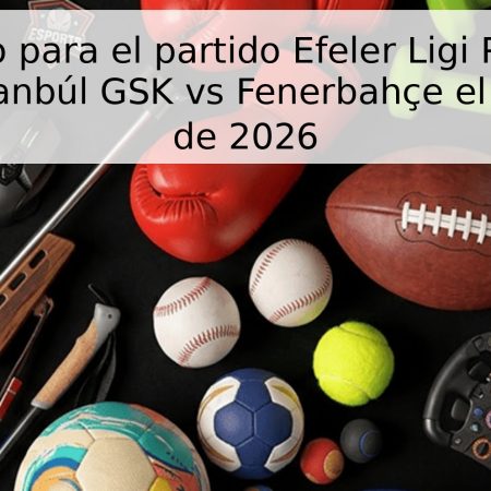 Pronóstico para el partido Efeler Ligi Placement Playoff: İstanbúl GSK vs Fenerbahçe el 23 de abril de 2026