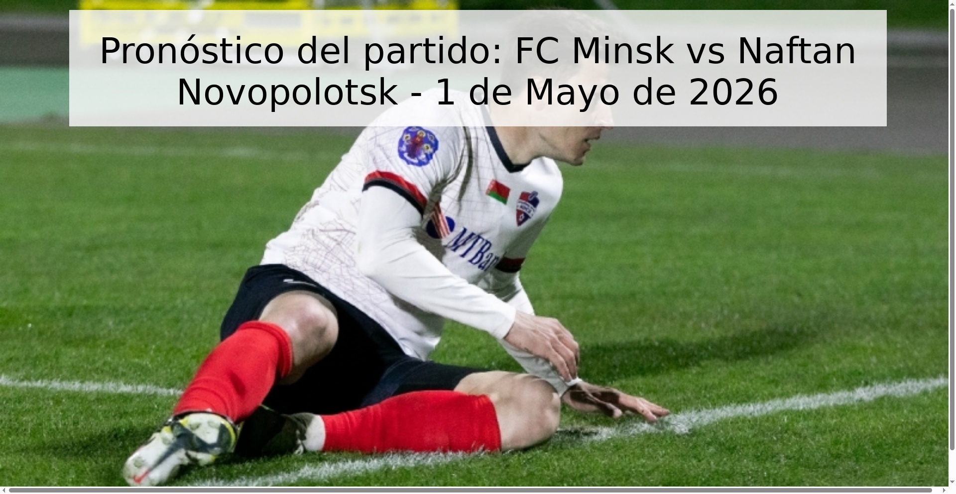 Pronóstico del partido: FC Minsk vs Naftan Novopolotsk - 1 de Mayo de 2026