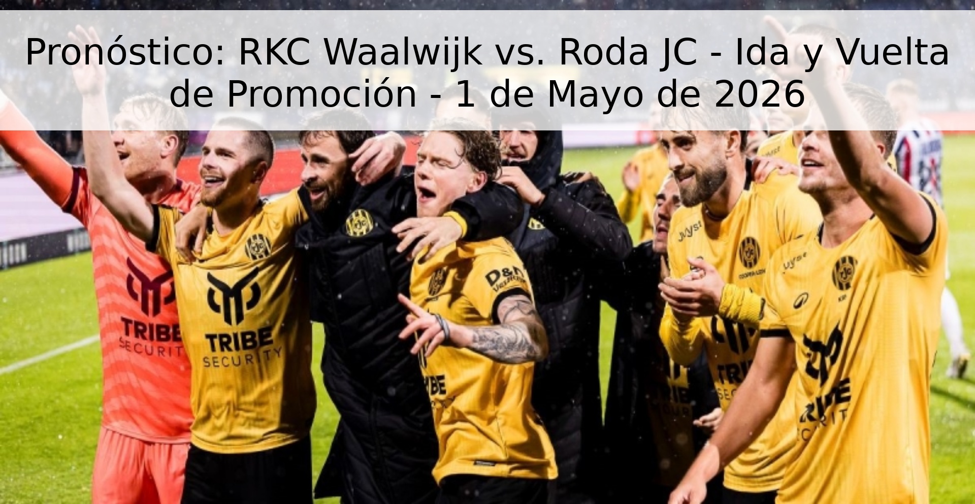 Pronóstico: RKC Waalwijk vs. Roda JC - Ida y Vuelta de Promoción - 1 de Mayo de 2026