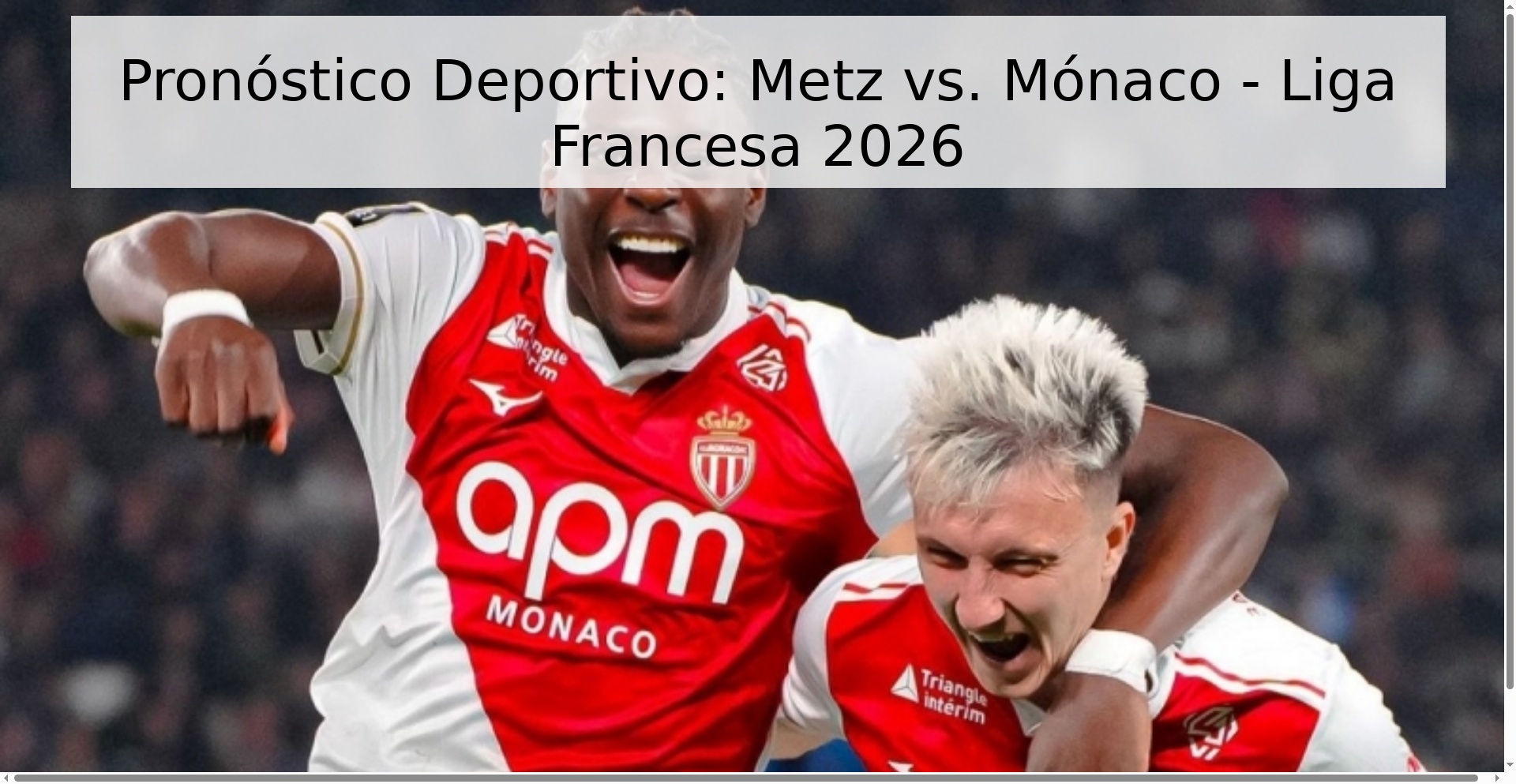 Pronóstico Deportivo: Metz vs. Mónaco - Liga Francesa 2026 Pronóstico Deportivo: Metz vs. Mónaco - Liga Francesa 2026