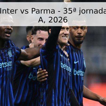 Pronóstico: Inter vs Parma – 35ª jornada de la Serie A, 2026