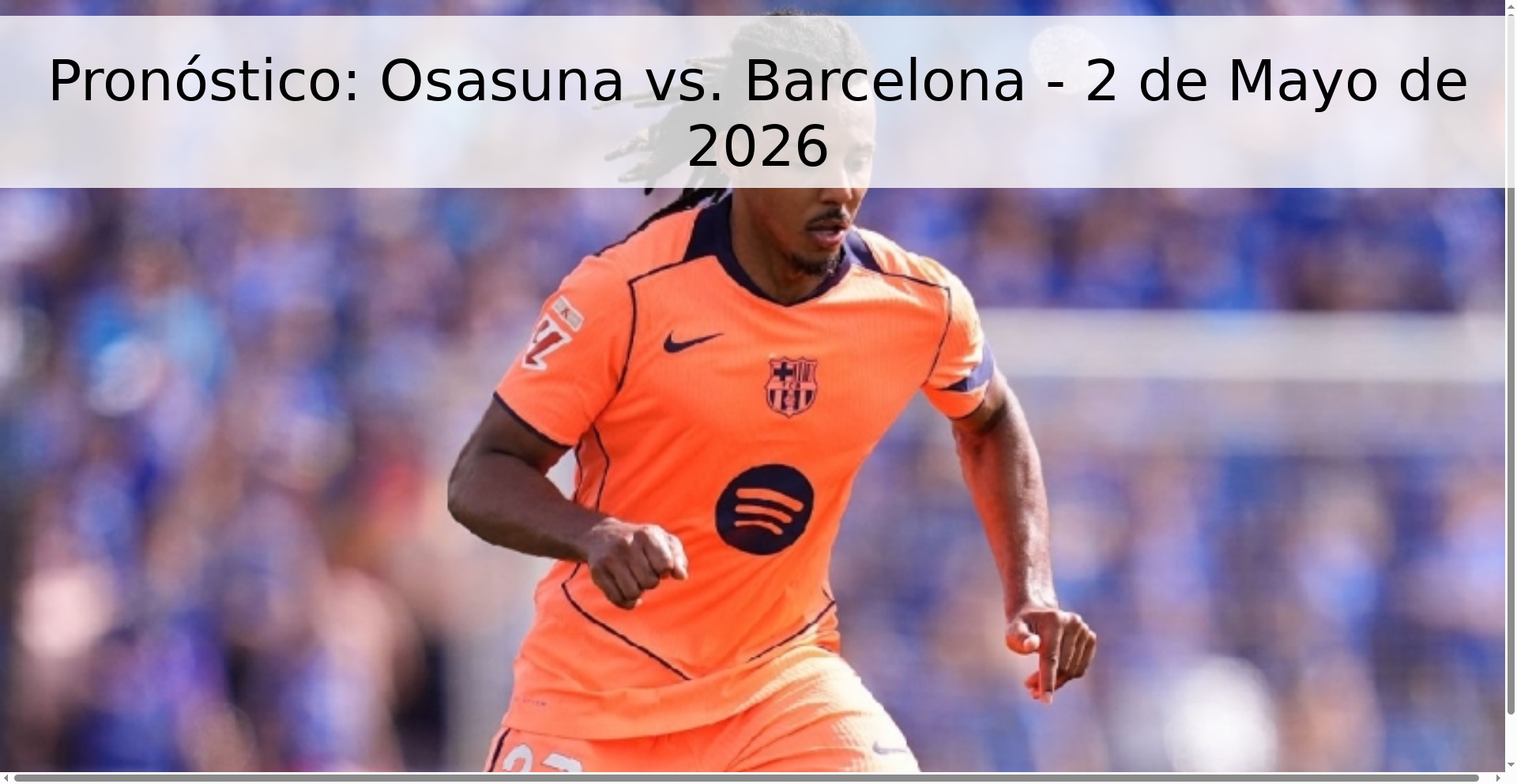 Pronóstico: Osasuna vs. Barcelona - 2 de Mayo de 2026