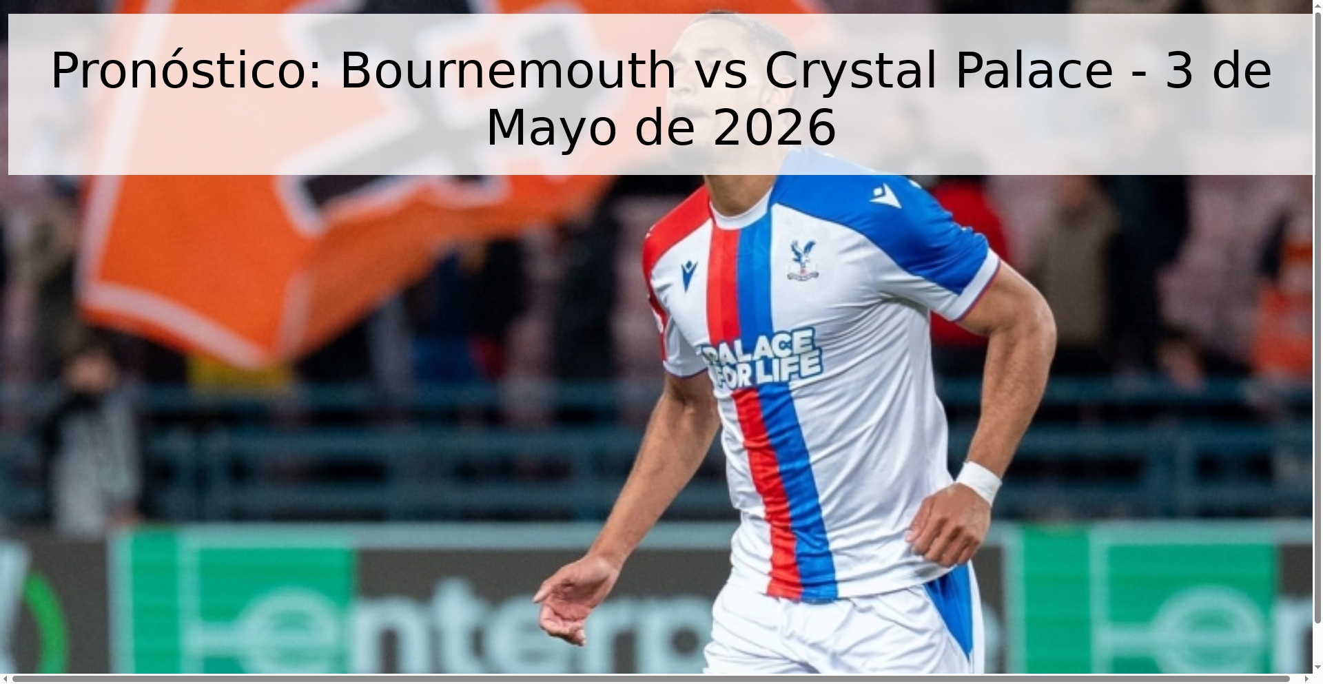 Pronóstico: Bournemouth vs Crystal Palace - 3 de Mayo de 2026 Pronóstico: Bournemouth vs Crystal Palace - 3 de Mayo de 2026