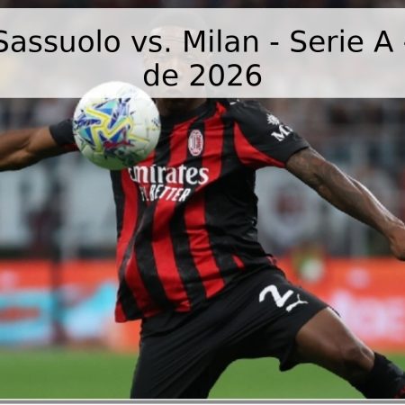 Pronóstico Sassuolo vs. Milan – Serie A – 3 de Mayo de 2026