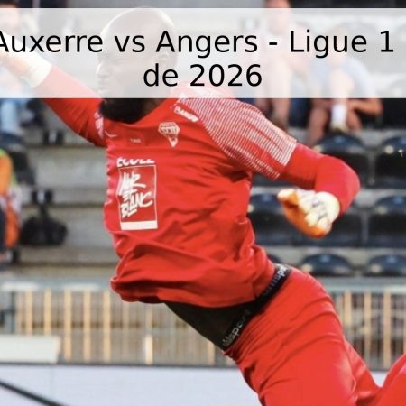 Pronóstico Auxerre vs Angers – Ligue 1 – 3 de Mayo de 2026