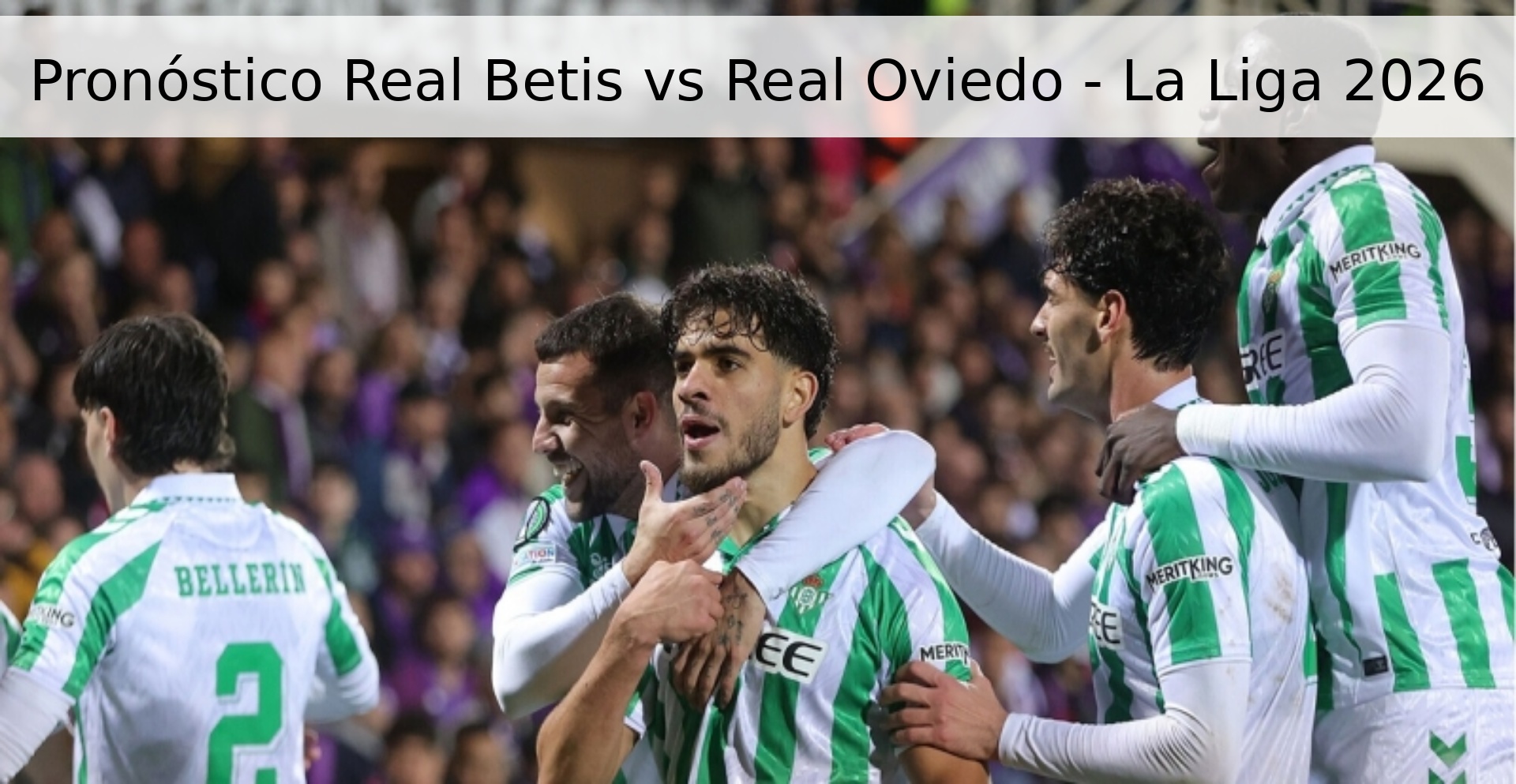 Pronóstico Real Betis vs Real Oviedo - La Liga 2026 Pronóstico Real Betis vs Real Oviedo - La Liga 2026