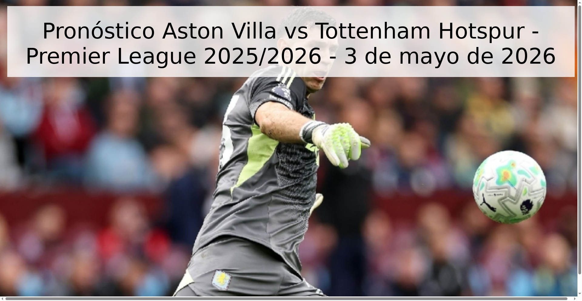 Pronóstico Aston Villa vs Tottenham Hotspur - Premier League 2025/2026 - 3 de mayo de 2026 Pronóstico Aston Villa vs Tottenham Hotspur - Premier League 2025/2026 - 3 de mayo de 2026