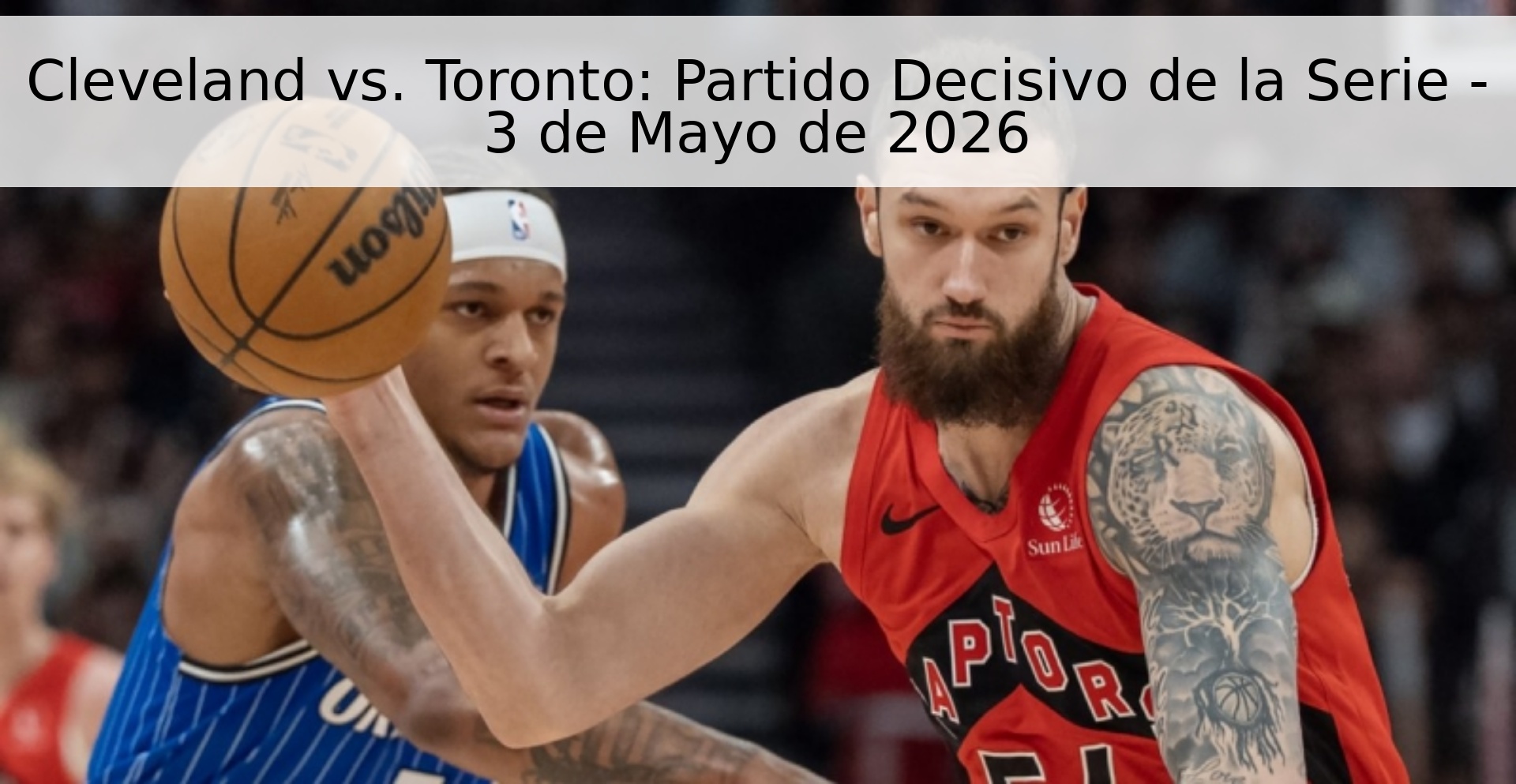 Cleveland vs. Toronto: Partido Decisivo de la Serie - 3 de Mayo de 2026