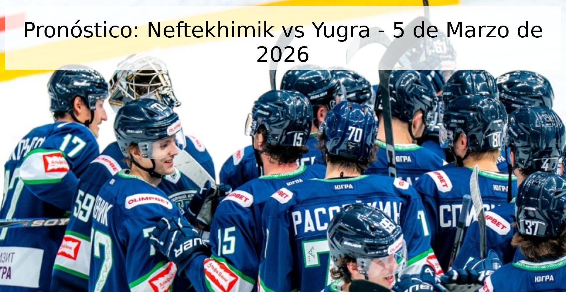 Pronóstico: Neftekhimik vs Yugra - 5 de Marzo de 2026 Pronóstico: Neftekhimik vs Yugra - 5 de Marzo de 2026