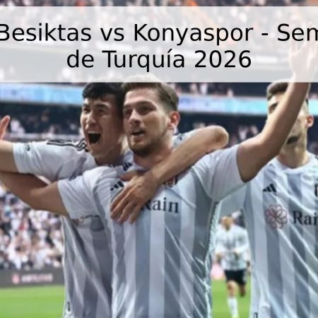 Pronóstico Besiktas vs Konyaspor – Semifinal Copa de Turquía 2026