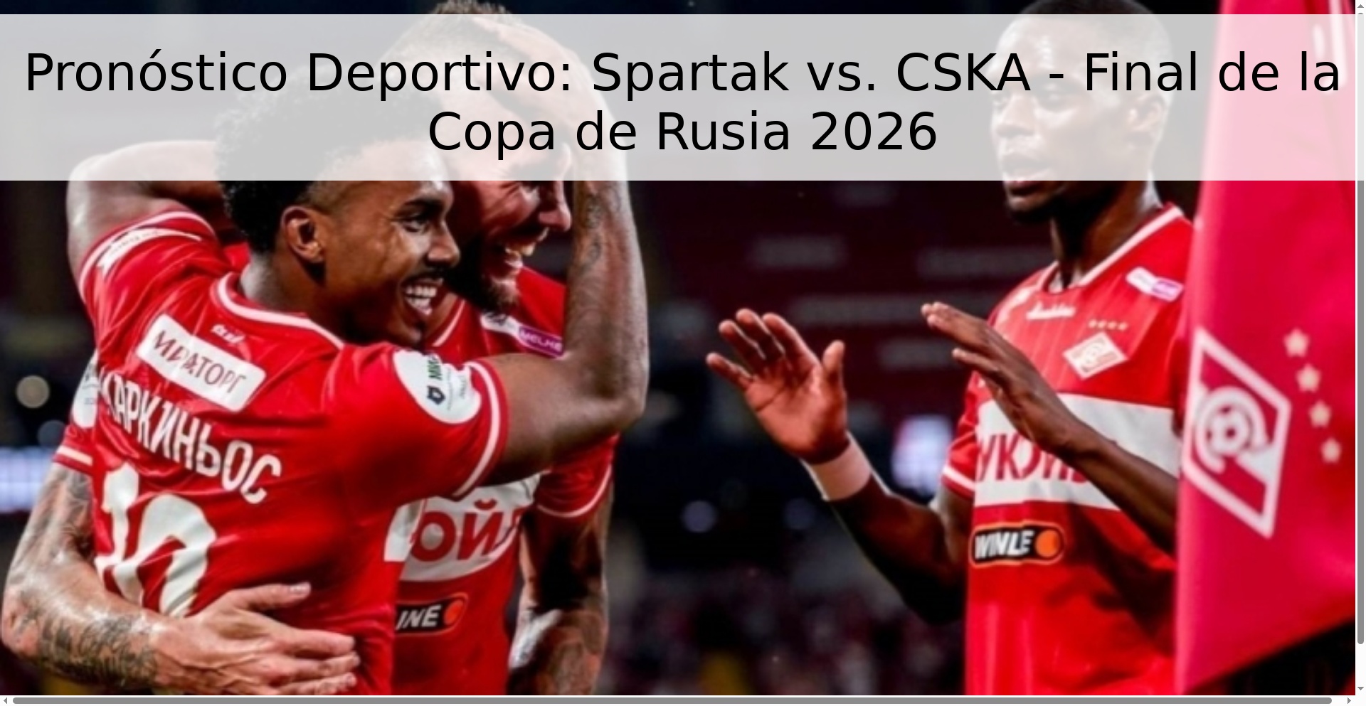Pronóstico Deportivo: Spartak vs. CSKA - Final de la Copa de Rusia 2026