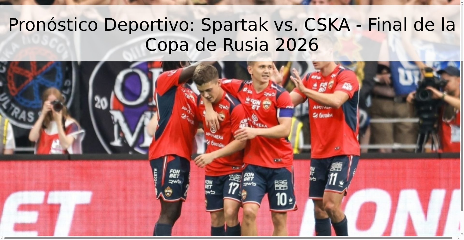 Pronóstico Deportivo: Spartak vs. CSKA - Final de la Copa de Rusia 2026