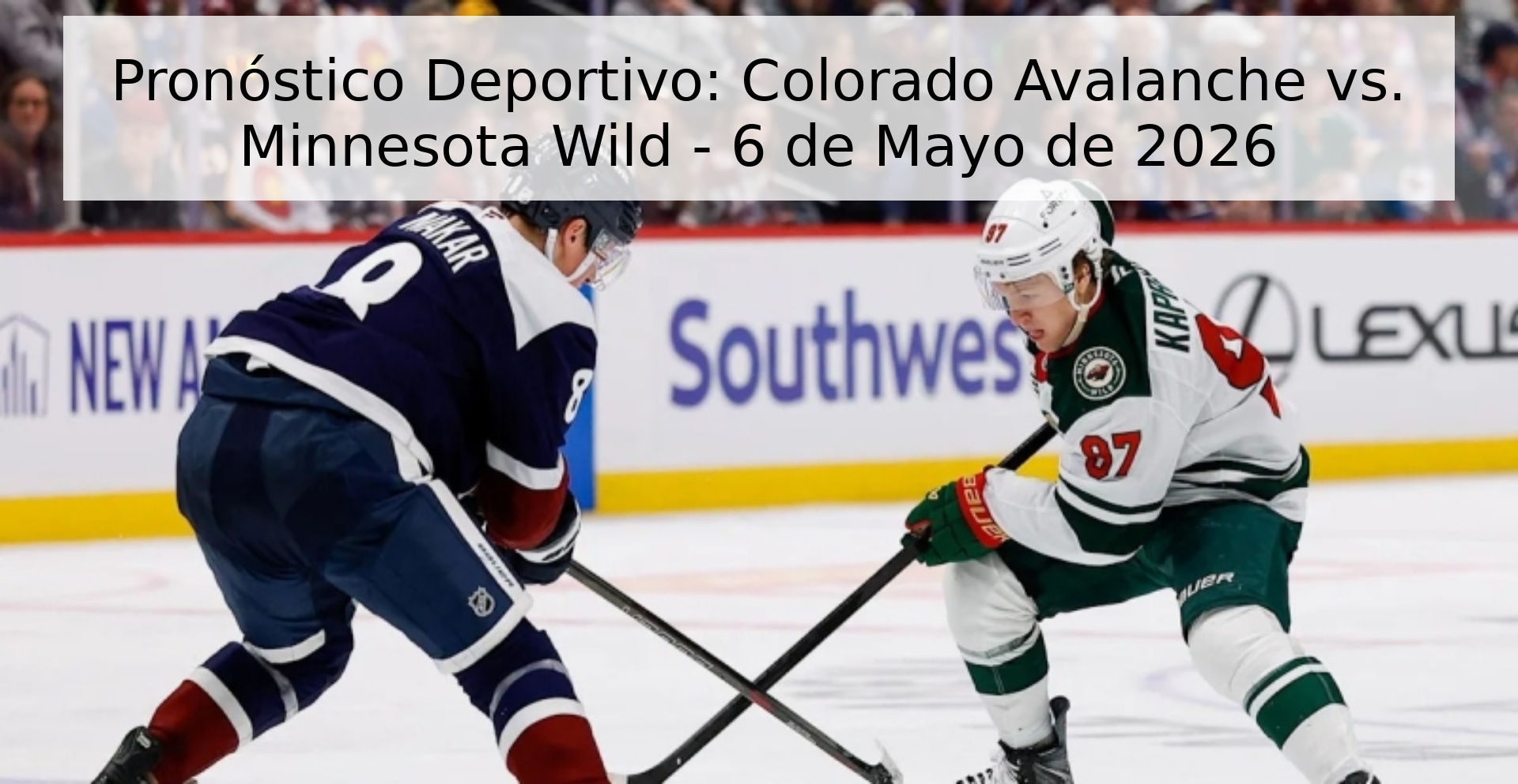 Pronóstico Deportivo: Colorado Avalanche vs. Minnesota Wild - 6 de Mayo de 2026
