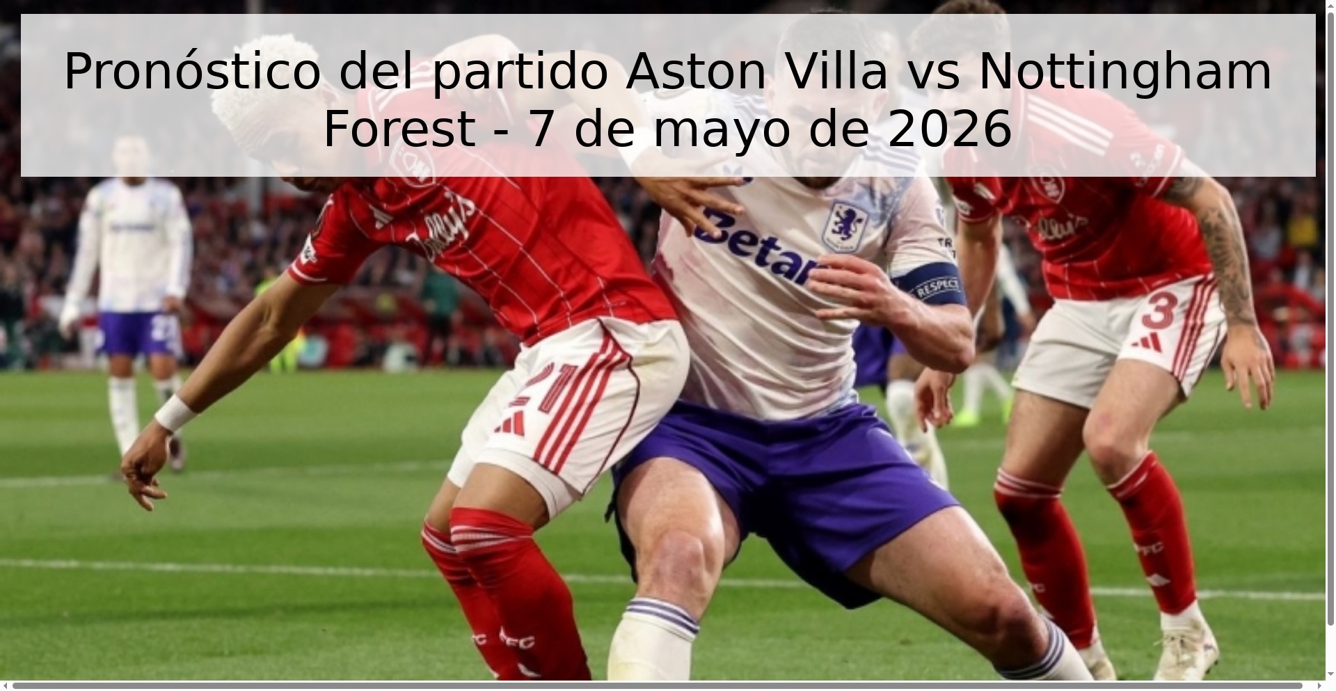 Pronóstico del partido Aston Villa vs Nottingham Forest - 7 de mayo de 2026