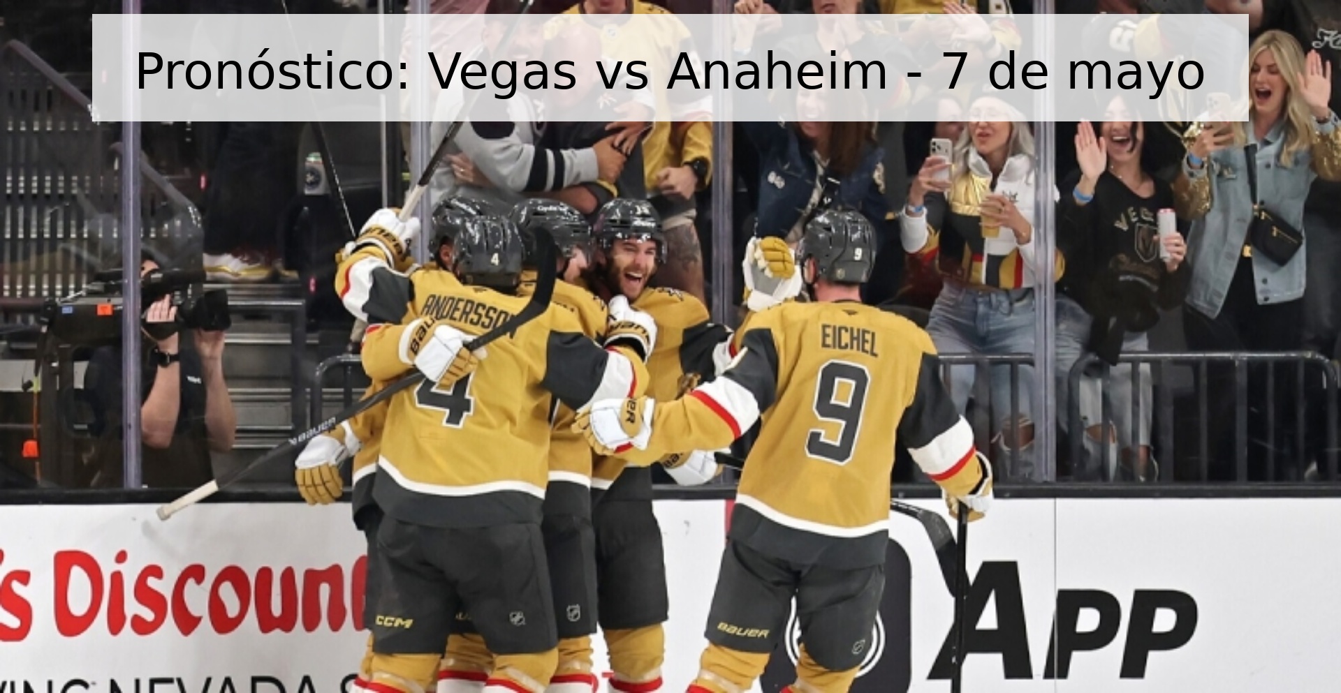Pronóstico: Vegas vs Anaheim - 7 de mayo