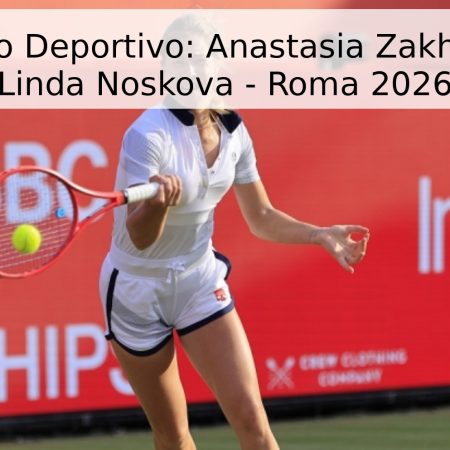 Pronóstico Deportivo: Anastasia Zakharova vs. Linda Noskova – Roma 2026