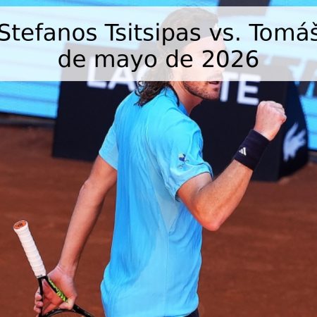 Pronóstico: Stefanos Tsitsipas vs. Tomáš Macháč – 7 de mayo de 2026