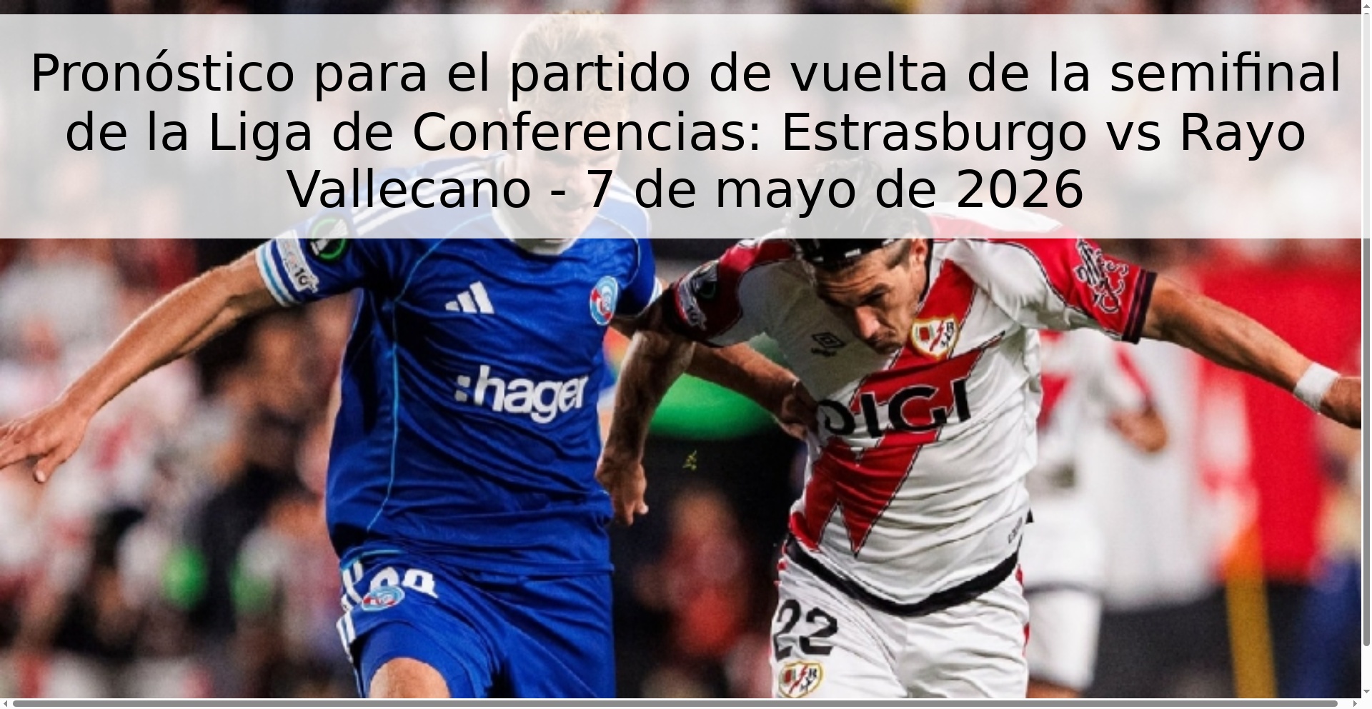 Pronóstico para el partido de vuelta de la semifinal de la Liga de Conferencias: Estrasburgo vs Rayo Vallecano - 7 de mayo de 2026