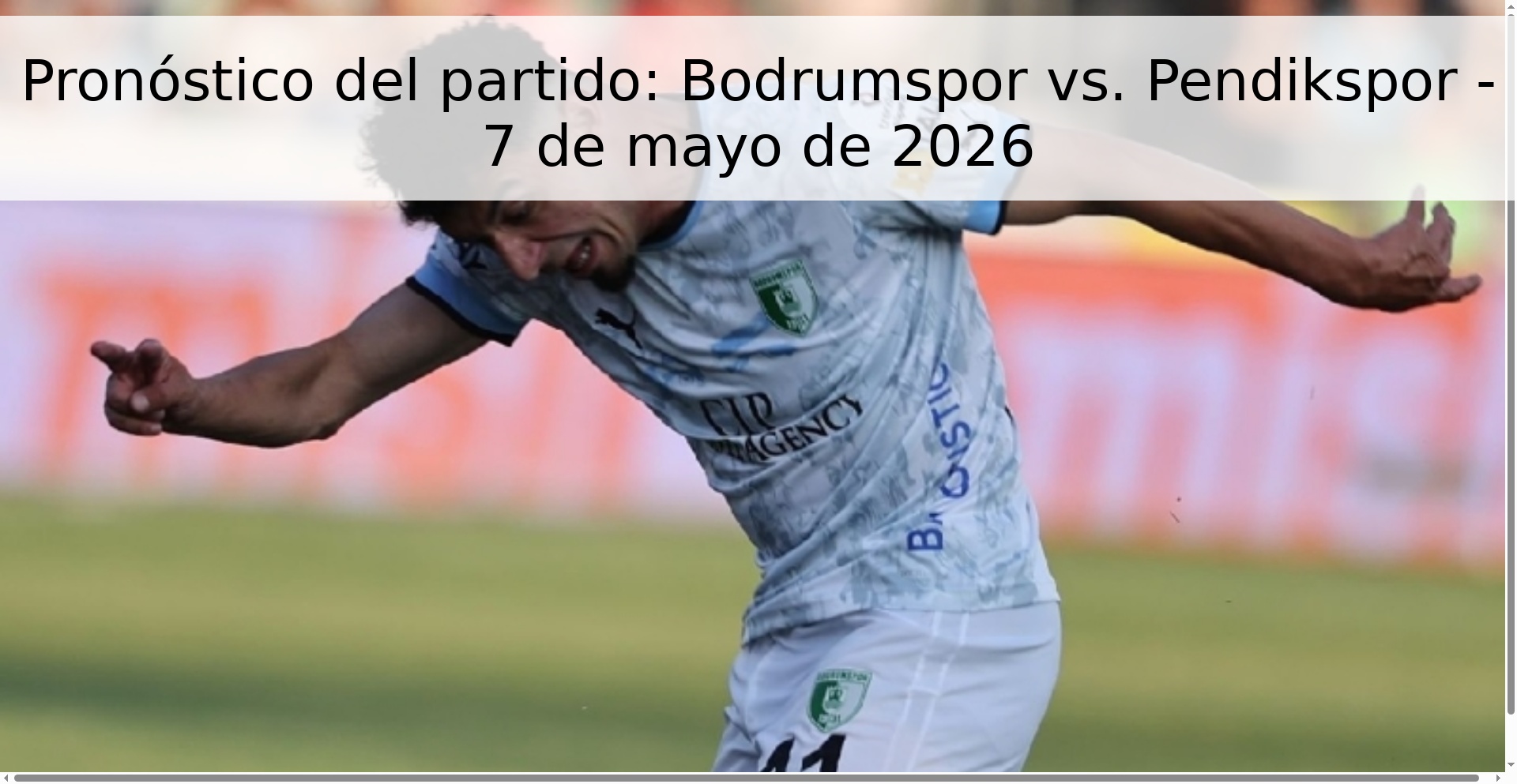 Pronóstico del partido: Bodrumspor vs. Pendikspor - 7 de mayo de 2026