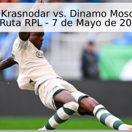 Pronóstico: Krasnodar vs. Dinamo Moscú – Final de la Ruta RPL – 7 de Mayo de 2026