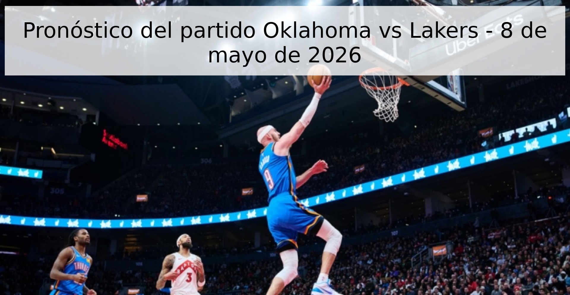Pronóstico del partido Oklahoma vs Lakers - 8 de mayo de 2026