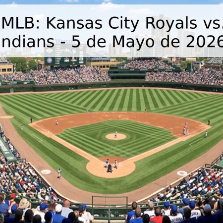 Pronóstico MLB: Kansas City Royals vs. Cleveland Indians – 5 de Mayo de 2026