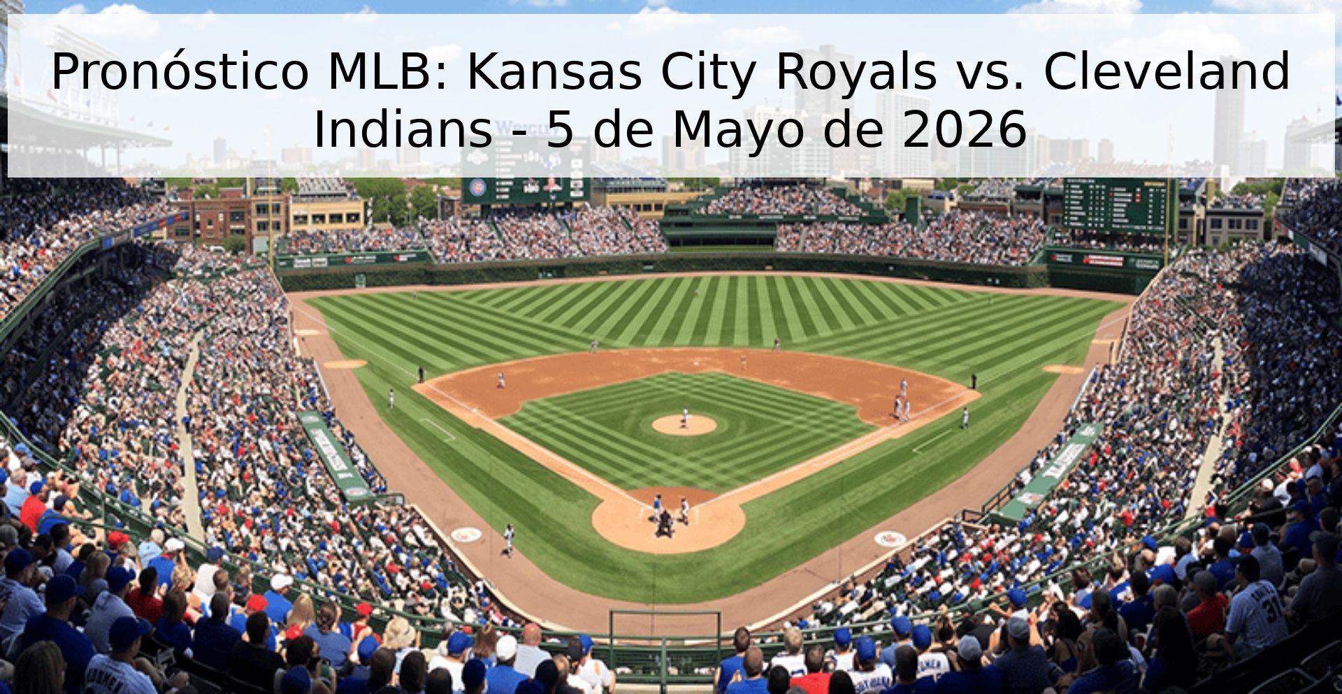 Pronóstico MLB: Kansas City Royals vs. Cleveland Indians - 5 de Mayo de 2026