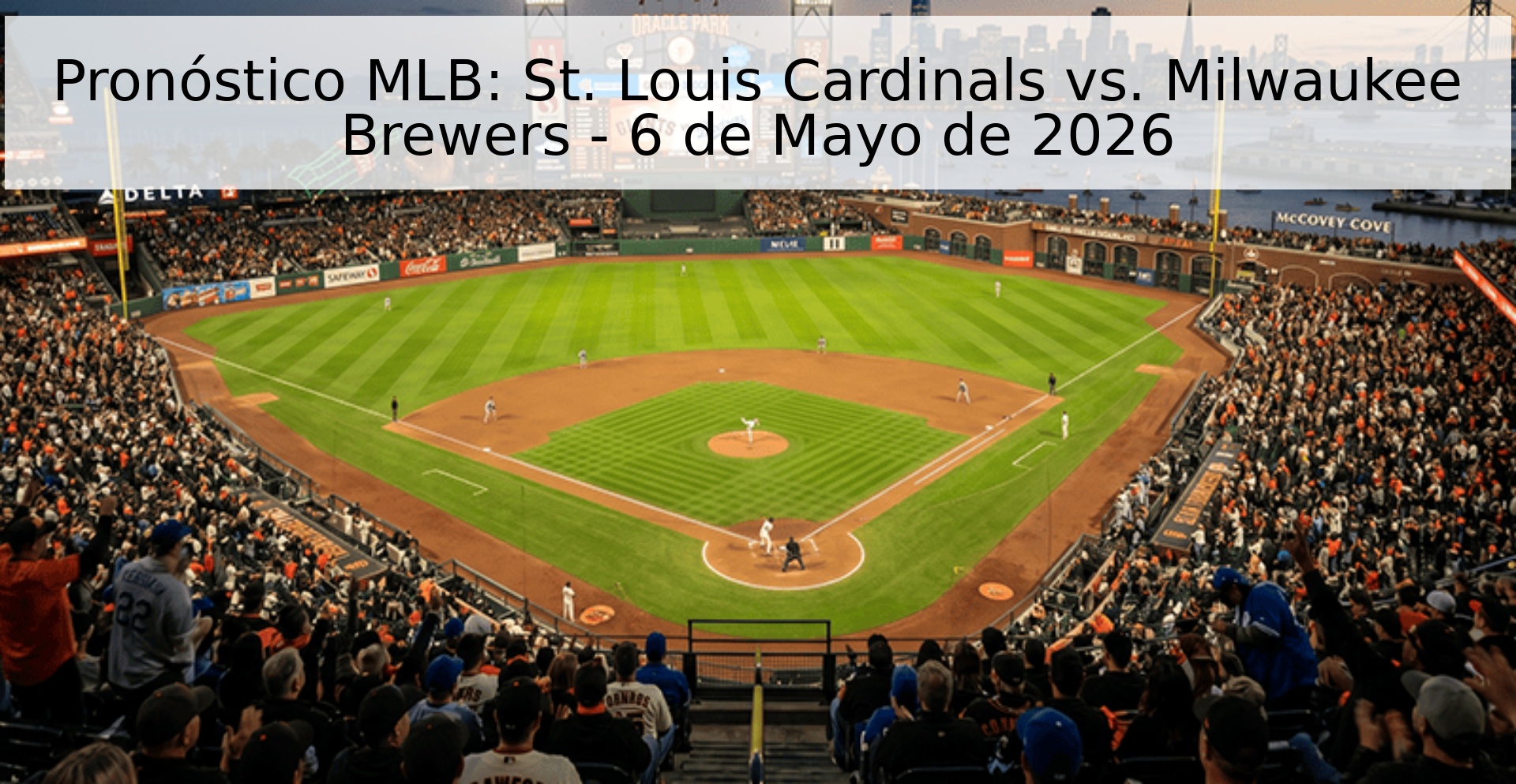 Pronóstico MLB: St. Louis Cardinals vs. Milwaukee Brewers - 6 de Mayo de 2026 Pronóstico MLB: St. Louis Cardinals vs. Milwaukee Brewers - 6 de Mayo de 2026
