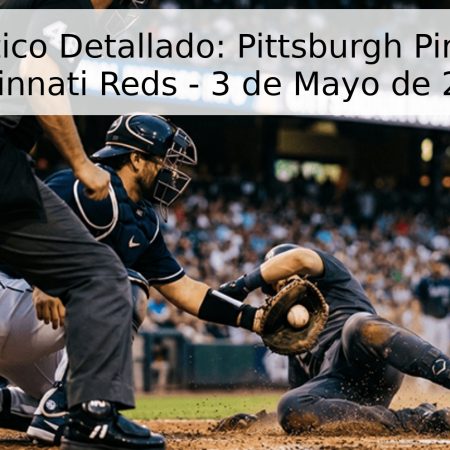 Pronóstico Detallado: Pittsburgh Pirates vs Cincinnati Reds – 3 de Mayo de 2026