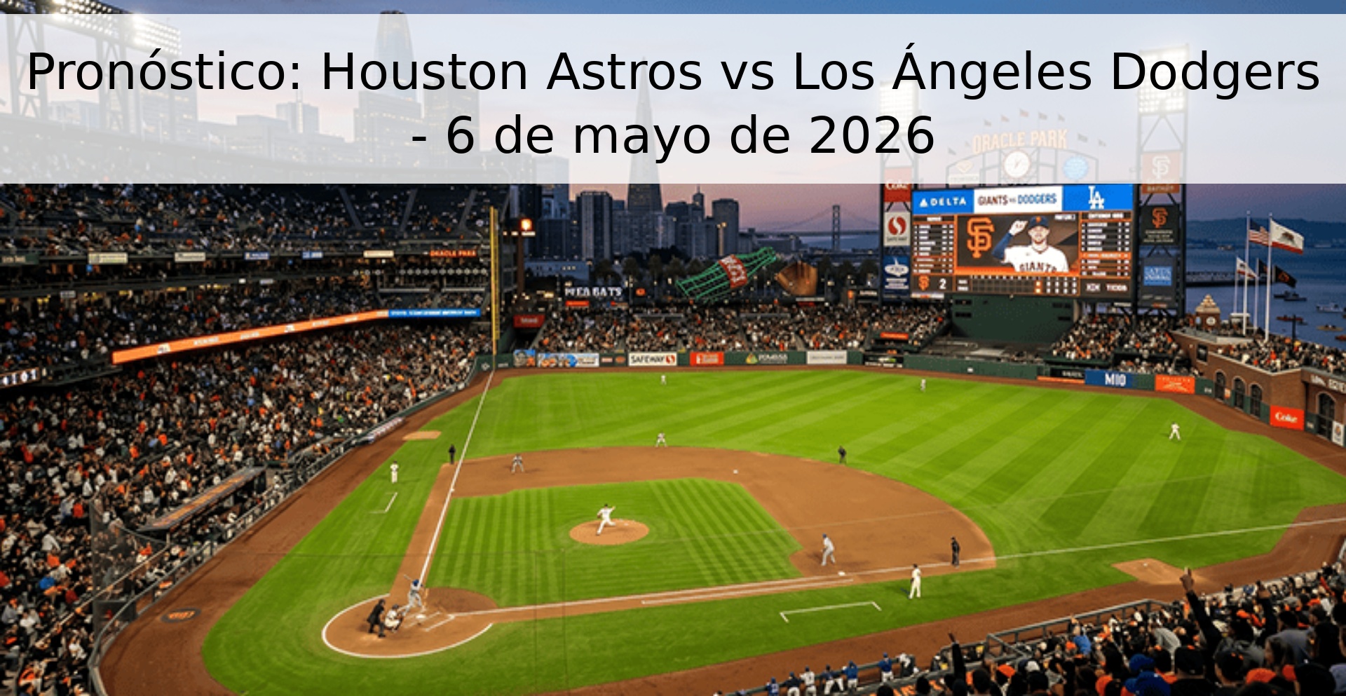 Pronóstico: Houston Astros vs Los Ángeles Dodgers - 6 de mayo de 2026