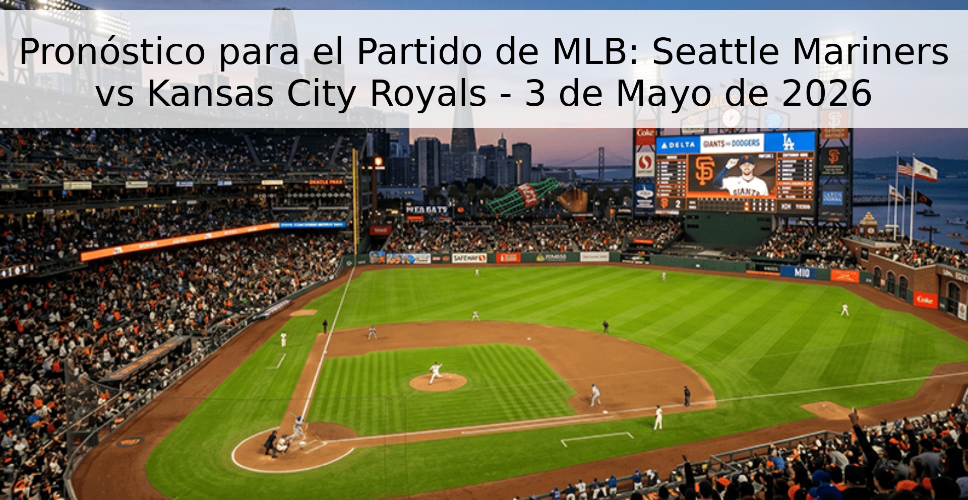 Pronóstico para el Partido de MLB: Seattle Mariners vs Kansas City Royals - 3 de Mayo de 2026