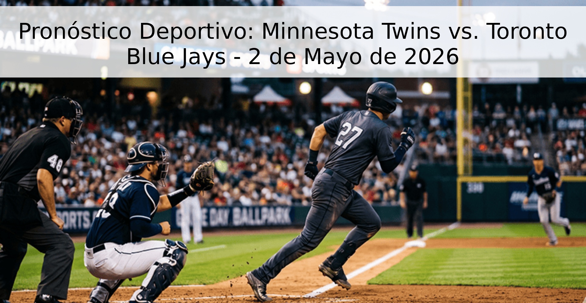 Pronóstico Deportivo: Minnesota Twins vs. Toronto Blue Jays - 2 de Mayo de 2026