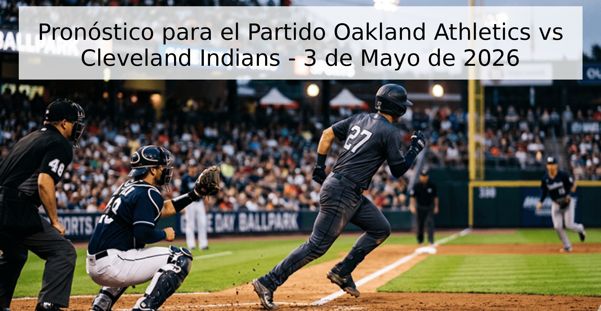Pronóstico para el Partido Oakland Athletics vs Cleveland Indians - 3 de Mayo de 2026